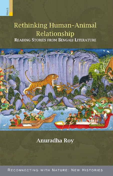 Rethinking Human-Animal Relationship: Reading Stories from Bengali Literature by Anuradha Roy