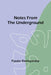Notes from the Underground by Fyodor Dostoyevsky