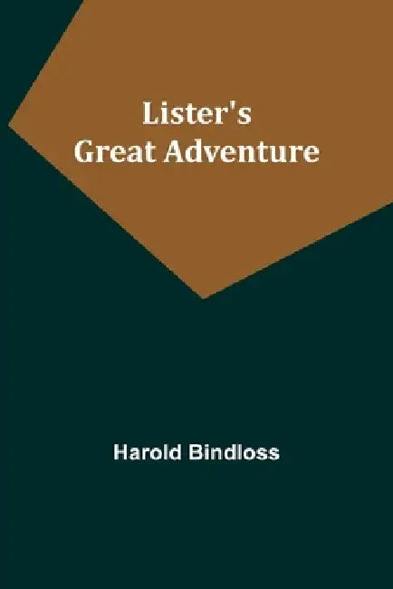 Lister's Great Adventure by Harold Bindloss