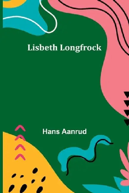 Lisbeth Longfrock by Hans Aanrud