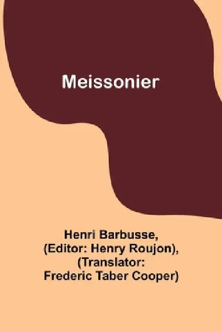 Meissonier by Henri Barbusse, Henry Roujon