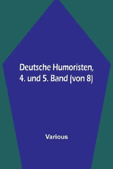 Deutsche Humoristen, 4. und 5. Band (von 8) by Various
