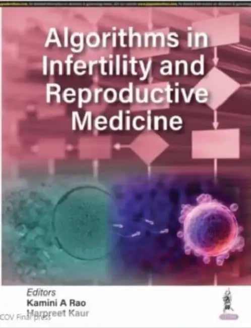 Algorithms in Infertility and Reproductive Medicine by Kamini A Rao