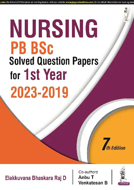 Nursing Pb Bsc Solved Question Papers For 1St Year (2023-2019) by Elakkuvana Bhaskara Raj D