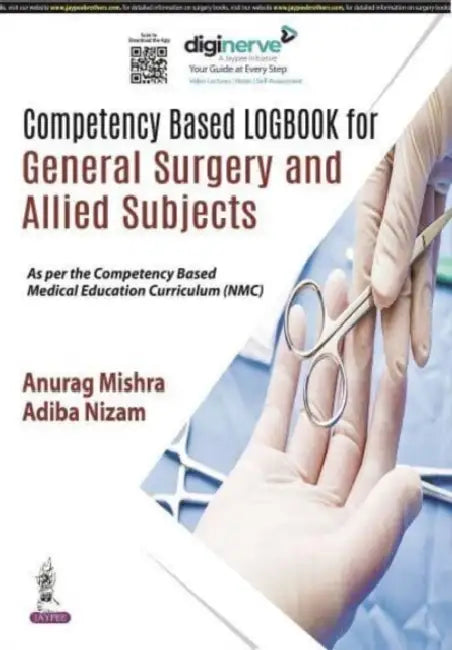 Competency Based Logbook For General Surgery And Allied Subjects by Anurag Mishra
