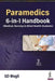 Paramedics 6-In-1 Handbook (Medical, Nursing & Allied Health Sciences) by GD Mogli