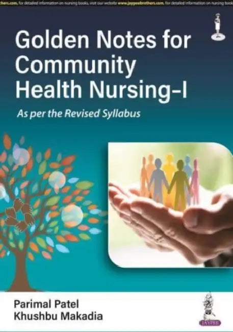 Golden Notes For Community Health Nursing-I by Parimal Patel