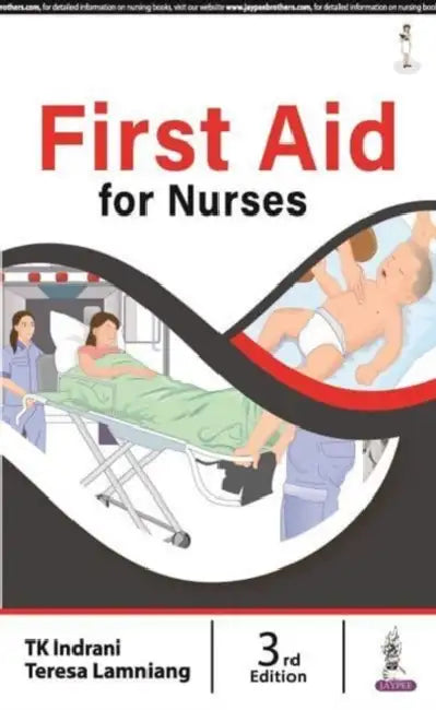 First Aid For Nurses by TK Indrani