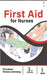 First Aid For Nurses by TK Indrani