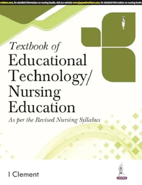 Textbook Of Educational Technology/Nursing Education by I Clement