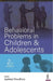 Behavioral Problems In Children & Adolescents by Jaydeep Choudhury