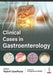 Clinical Cases In Gastroenterology by Rajesh Upadhyay