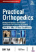 Practical Orthopedics: Biological Options And Simpler Techniques For Common Disorders (With An Atlas) by SM Tuli