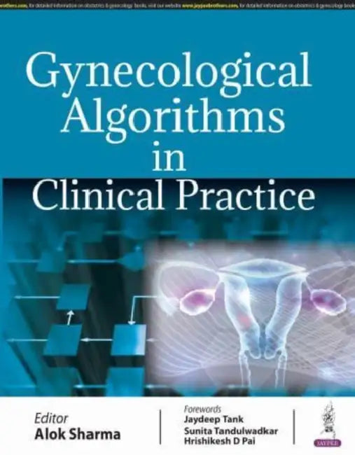 Gynecological Algorithms In Clinical Practice by Alok Sharma