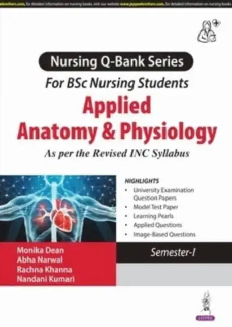 Applied Anatomy & Physiology (Nursing Q-Bank Series For Bsc Nursing Students) by Monika Dean