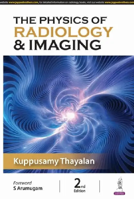 The Physics Of Radiology & Imaging by Kuppusamy Thayalan