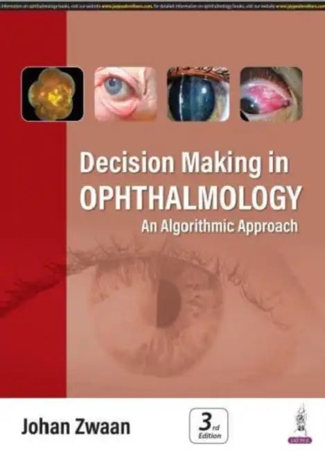 Decision Making in Ophthalmology: An Algorithmic Approach by Johan Zwaan