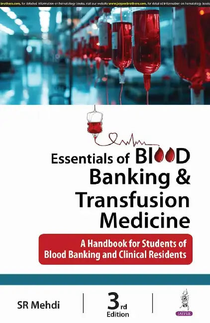 Essentials Of Blood Banking & Transfusion Medicine by SR Mehdi