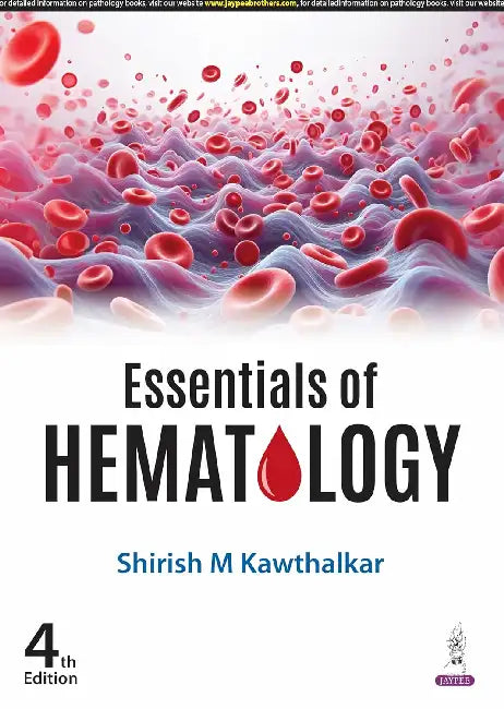 Essentials Of Hematology by Shirish M Kawthalkar