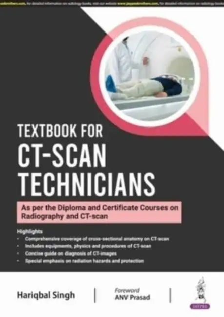 Textbook For Ct-Scan Technicians (As Per The Diploma And Certificate Courses On Radiography And Ct-S) by Hariqbal Singh