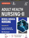 Adult Health Nursing-Ii Medical Surgical Nursing by Mj Kumari