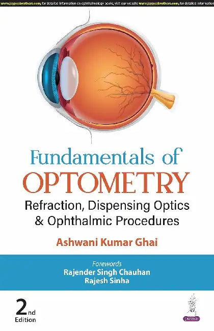 Fundamentals Of Optometry: Refraction, Dispensing Optics & Ophthalmic Procedures by Ashwani Kumar Ghai