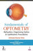 Fundamentals Of Optometry: Refraction, Dispensing Optics & Ophthalmic Procedures by Ashwani Kumar Ghai