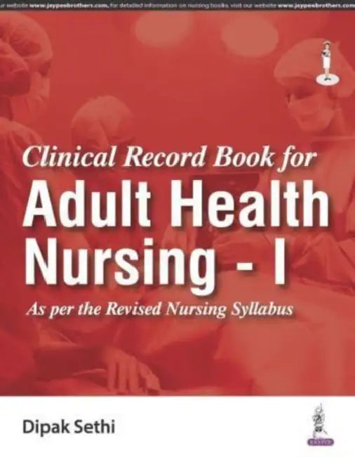 Clinical Record Book For Adult Health Nursing - I by Dipak Sethi