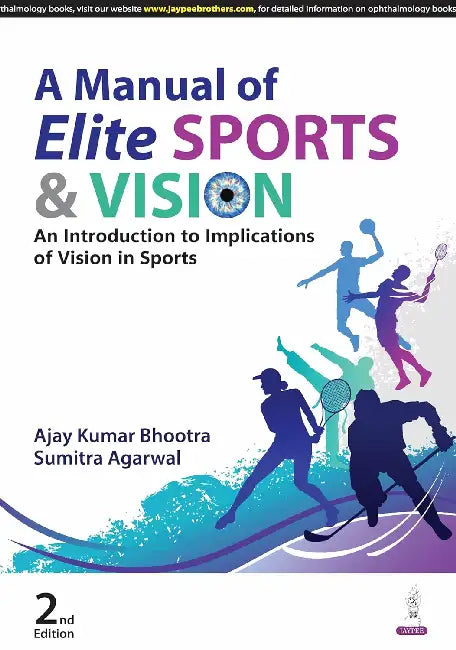A Manual Of Elite Sports & Vision An Introduction To Implications Of Vision In Sports by Ajay Kumar Bhootra