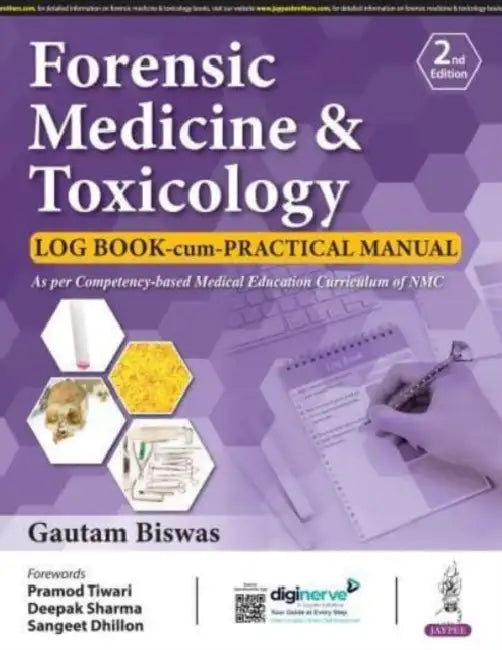 Forensic Medicine & Toxicology Log Book-Cum-Practical Manual by Gautam Biswas