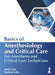 Basics Of Anesthesiology And Critical Care For Anesthesia And Critical Care Technicians by Anshul Jain