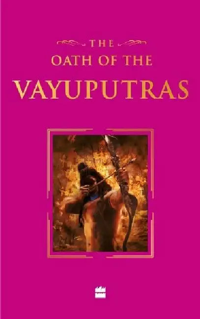 The Oath Of The Vayuputras Shiva Trilogy Book 3 by Amish Tripathi