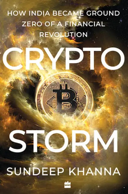Cryptostorm: How India Became Ground Zero of a Financial Revolution by Sundeep Khanna