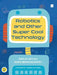 Robotics And Other Super Cool Technology by Shalini Satish