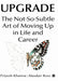 Upgrade: The Not-So-Subtle Art of Moving Up in Life and Career by Priyesh Khanna