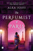 The perfumist of Paris by Alka Joshi