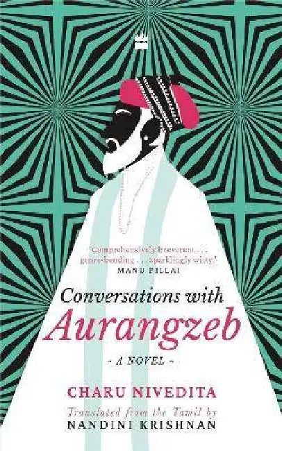Conversations With Aurangzeb by Charu Nivedita