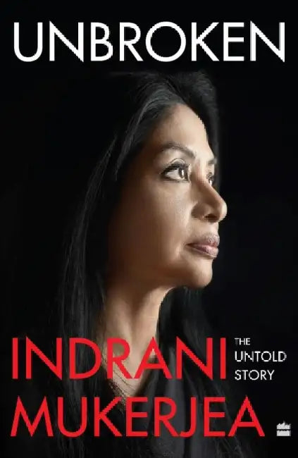 Unbroken by Indrani Mukerjea