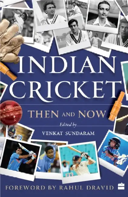 Indian Cricket: Then and Now by Venkat Sundaram