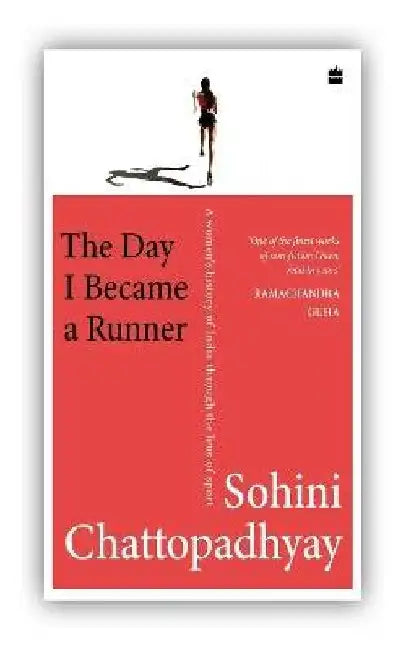 The Day I Became A Runner by Sohini Chattopadhyay