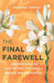The Final Farewell: Understanding the Last Rites and Rituals of India's Major Faiths by Minakshi Dewan
