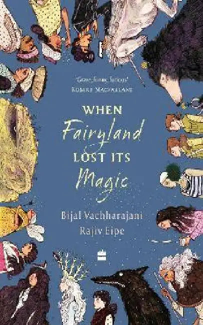 When Fairyland Lost Its Magic by Bijal Vachharajani