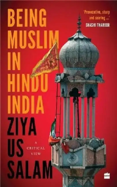 Being Muslim in Hindu India: A Critical View by Ziya Us Salam