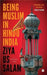 Being Muslim in Hindu India: A Critical View by Ziya Us Salam