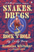 Snakes, Drugs and Rock 'n' Roll: My Early Years by Romulus Whitaker