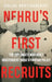 Nehru's First Recruits by Kallol Bhattacherjee