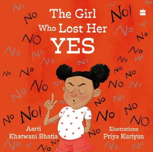 The Girl Who Lost Her Yes by Aarti Khatwani Bhatia