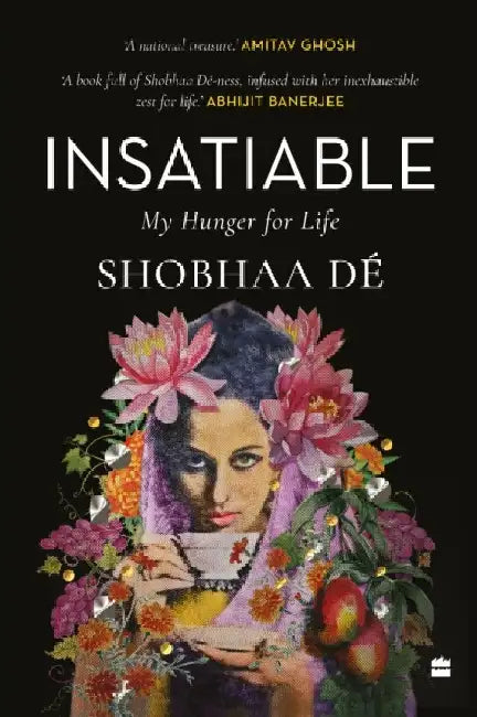 Insatiable by Shobhaa De