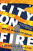 City on Fire: A Boyhood in Aligarh by Zeyad Masroor Khan