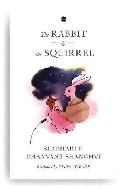 The Rabbit  The Squirrel by Siddharth Dhanvant Shanghvi